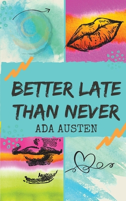 Better Late Than Never 1735819808 Book Cover