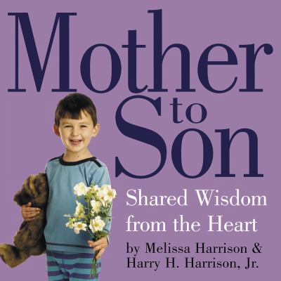 Mother to Son: Shared Wisdom from the Heart 076114210X Book Cover