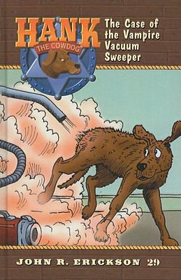 Hank the Cowdog : The Case of the Vampire Vacuu... 0780793544 Book Cover