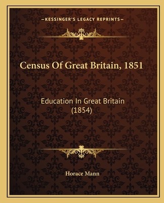 Census Of Great Britain, 1851: Education In Gre... 1166449696 Book Cover