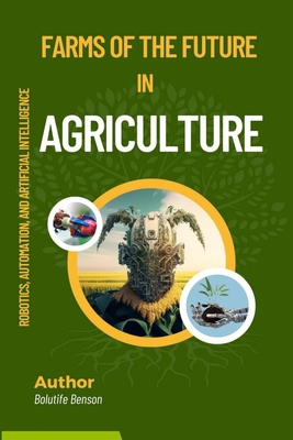 Farms of the Future: Robotics, Automation, and ... 1312527897 Book Cover