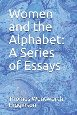 Women and the Alphabet: A Series of Essays 1081839899 Book Cover