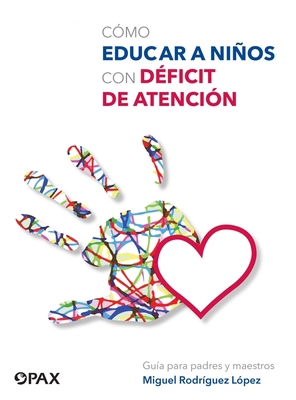 Cómo Educar a Niños Con Déficit de Atención [Spanish] 6077132144 Book Cover