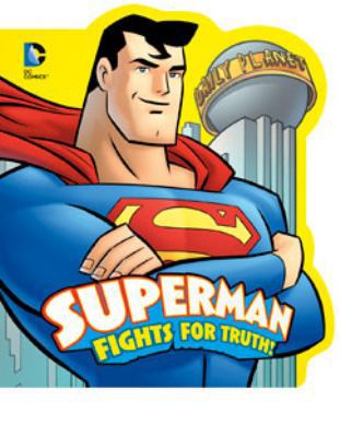 Superman Fights for Truth! 1479516864 Book Cover