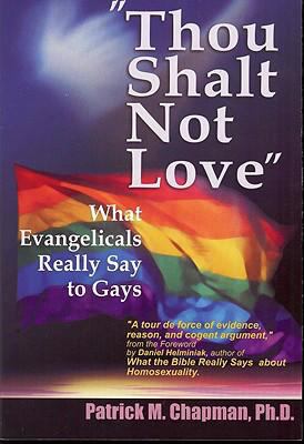 Thou Shalt Not Love: What Evangelicals Really S... 0971468621 Book Cover