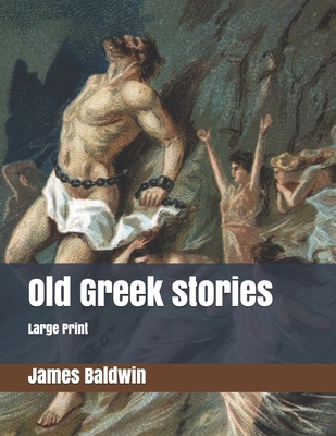 Old Greek stories: Large Print 1698427018 Book Cover