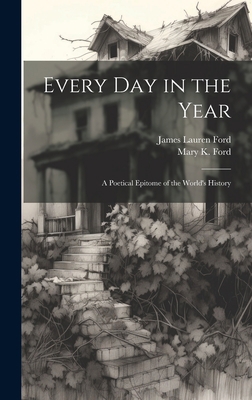 Every Day in the Year: A Poetical Epitome of th... 1020649828 Book Cover