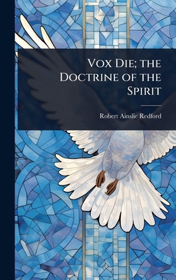 Vox Die; the Doctrine of the Spirit 1023630974 Book Cover