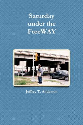 Saturday under the FreeWAY 1105763609 Book Cover