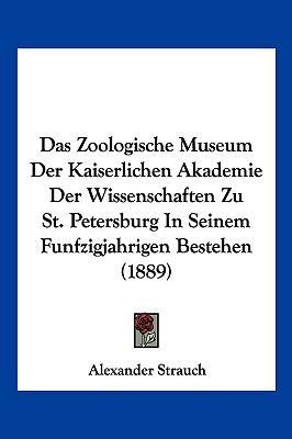 Das Zoologische Museum Der Kaiserlichen Akademi... [German] 1160380945 Book Cover
