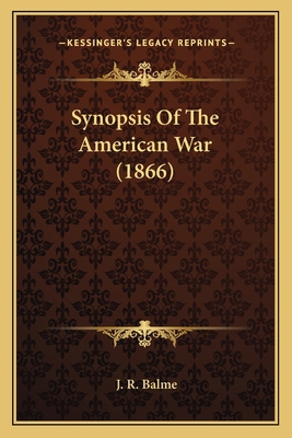 Synopsis Of The American War (1866) 1163945579 Book Cover