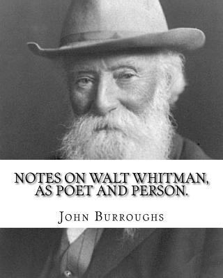 Notes on Walt Whitman, as poet and person. By: ... 1539402924 Book Cover