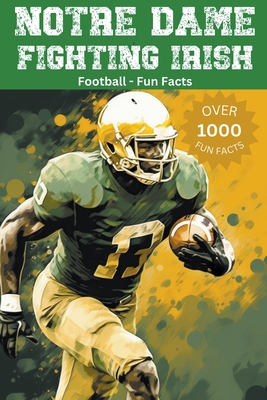 Notre Dame Fighting Irish Football Fun Facts B0CJLZJ24S Book Cover