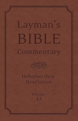 Layman's Bible Commentary Vol. 12: Hebrews Thru... 1616267879 Book Cover