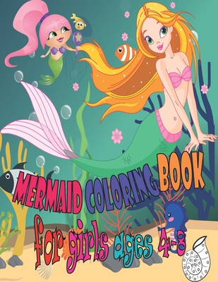 mermaid coloring book for girls ages 4-8: 50 Cute Unique Coloring Pictures For Girls Of Mermaid, 8.5×11 inch. B08JB1XHV6 Book Cover