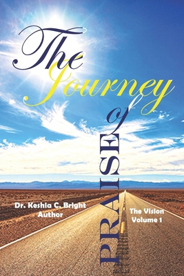 The Journey of PRAISE: The Vision B09PZCWRWD Book Cover