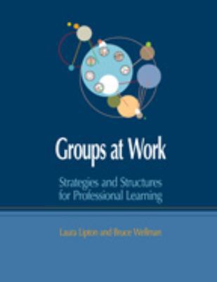 Groups at Work: Strategies and Structures for P... 0966502272 Book Cover