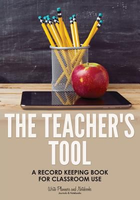 The Teacher's Tool: A Record Keeping Book for C... 1683768566 Book Cover