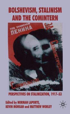 Bolshevism, Stalinism and the Comintern: Perspe... 023000671X Book Cover