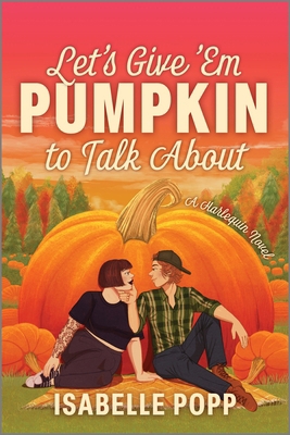Let's Give 'em Pumpkin to Talk about: A Quirky ... 133550723X Book Cover
