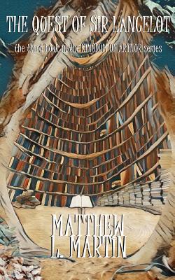 KINGDOM OF ARTHUR Book Three: The Quest of Sir ... 1072112264 Book Cover