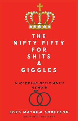 The Nifty Fifty for Shits & Giggles: A Wedding ... 1641111321 Book Cover
