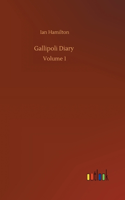 Gallipoli Diary: Volume 1 3752366435 Book Cover