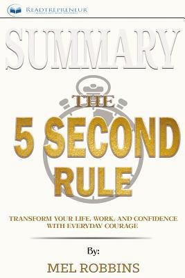 Summary: The 5 Second Rule: Transform Your Life, Work, and Confidence with Everyday Courage 1547291117 Book Cover