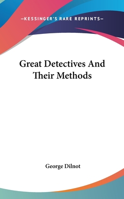 Great Detectives And Their Methods 0548144028 Book Cover