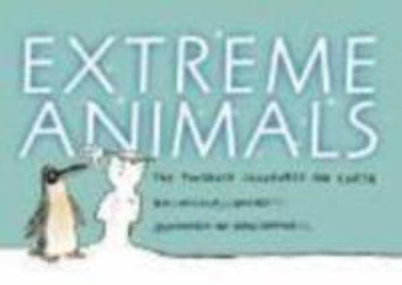 Extreme Animals: The Toughest Creatures on Eart... 0763630675 Book Cover