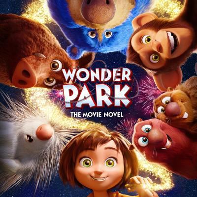 Wonder Park: The Movie Novel: The Movie Novel 1549178644 Book Cover