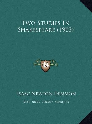 Two Studies in Shakespeare (1903) 116967707X Book Cover