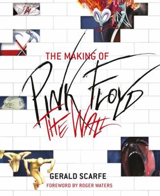 The Making of Pink Floyd: The Wall 0753828871 Book Cover
