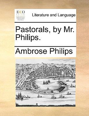 Pastorals, by Mr. Philips. 1140818341 Book Cover