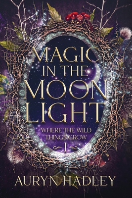 Magic in the Moonlight: A Moonlight Universe Novel B0FF96GGKF Book Cover