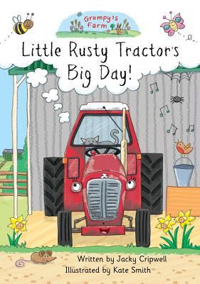 Little Rusty Tractor's Big Day! 1787191613 Book Cover