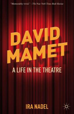 David Mamet: A Life in the Theatre 0230378714 Book Cover
