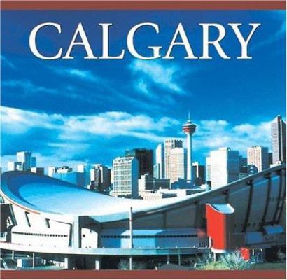 Calgary (Canada Series) 1552850188 Book Cover