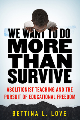 We Want to Do More Than Survive: Abolitionist T... 0807069159 Book Cover