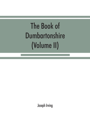 The book of Dumbartonshire: a history of the co... 935386870X Book Cover