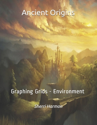Ancient Origins: Graphing Grids - Environment 1705586112 Book Cover