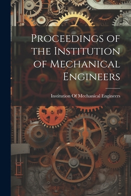 Proceedings of the Institution of Mechanical En... 1022858408 Book Cover