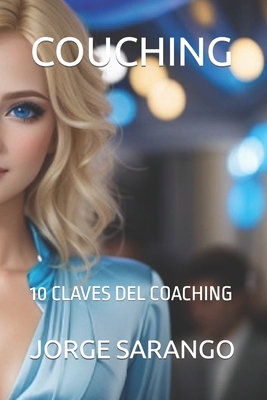 Couching: 10 Claves del Coaching [Spanish] B0CK3MYNQ4 Book Cover