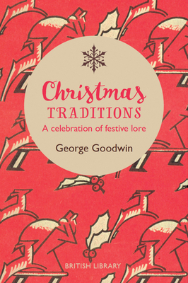 Christmas Traditions: A Celebration of Festive ... 0712352945 Book Cover