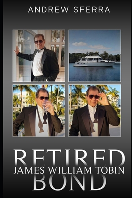 Retired James William Tobin Bond B0F7FGFG64 Book Cover