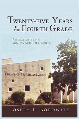 Twenty-Five Years in the Fourth Grade: Reflecti... 1938366263 Book Cover