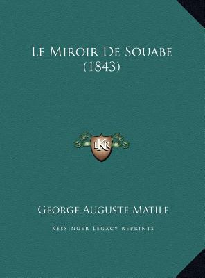 Le Miroir De Souabe (1843) [French] 1169742130 Book Cover
