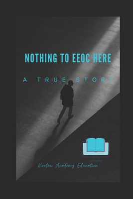 Nothing to EEOC Here: A True Story B0D28Q55F3 Book Cover
