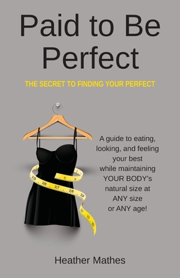 Paid to Be Perfect: The Secret to Finding Your ... 166291699X Book Cover