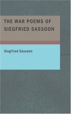 The War Poems of Siegfried Sassoon [Large Print] 1434638367 Book Cover